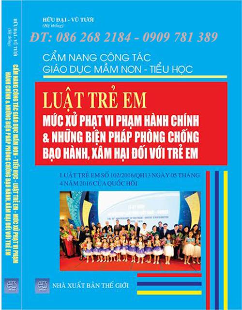 CẨM NANG CÔNG TÁC GIÁO DỤC MẦM NON- TIỂU HỌC LUẬT TRẺ EM 2016 MỨC XỬ PHẠT VI PHẠM HÀNH CHÍNH & NHỮNG BIỆN PHÁPPHÒNG CHỐNG BẠO HÀNH, XÂM HẠI ĐỐI VỚI TRẺ EM