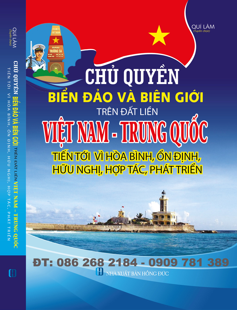 CHỦ QUYỀN BIỂN ĐẢO VÀ BIÊN GIỚI TRÊN ĐẤT LIỀN VIỆT NAM – TRUNG QUỐC; TIẾN TỚI VÌ HÒA BÌNH, ỔN ĐỊNH, HỮU NGHỊ, HỢP TÁC, PHÁT TRIỂN