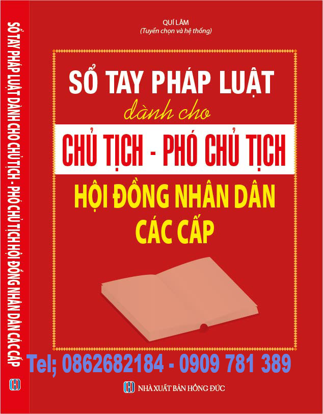 SỔ TAY PHÁP LUẬT DÀNH CHO CHỦ TỊCH – PHÓ CHỦ TỊCH HỘI ĐỒNG NHÂN DÂN CÁC CẤP