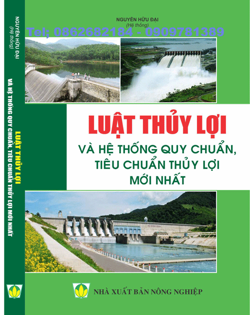 LUẬT THỦY LỢI VÀ HỆ THỐNG QUY CHUẨN, TIÊU CHUẨN THỦY LỢI MỚI NHẤT