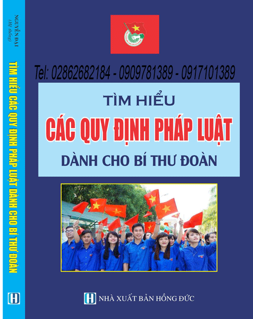 TÌM HIỂU CÁC QUY ĐỊNH PHÁP LUẬT DÀNH CHO BÍ THƯ ĐOÀN