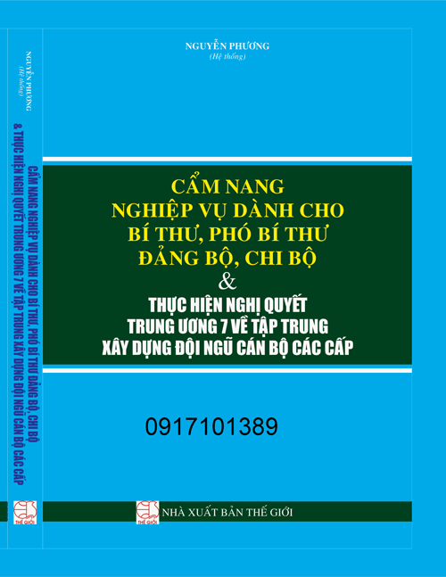 CẨM NANG NGHIỆP VỤ DÀNH CHO BÍ THƯ, PHÓ BÍ THƯ ĐẢNG BỘ, CHI BỘ & THỰC HIỆN NGHỊ QUYẾT TRUNG ƯƠNG 7 VỀ TẬP TRUNG XÂY DỰNG ĐỘI NGŨ CÁN BỘ CÁC CẤP