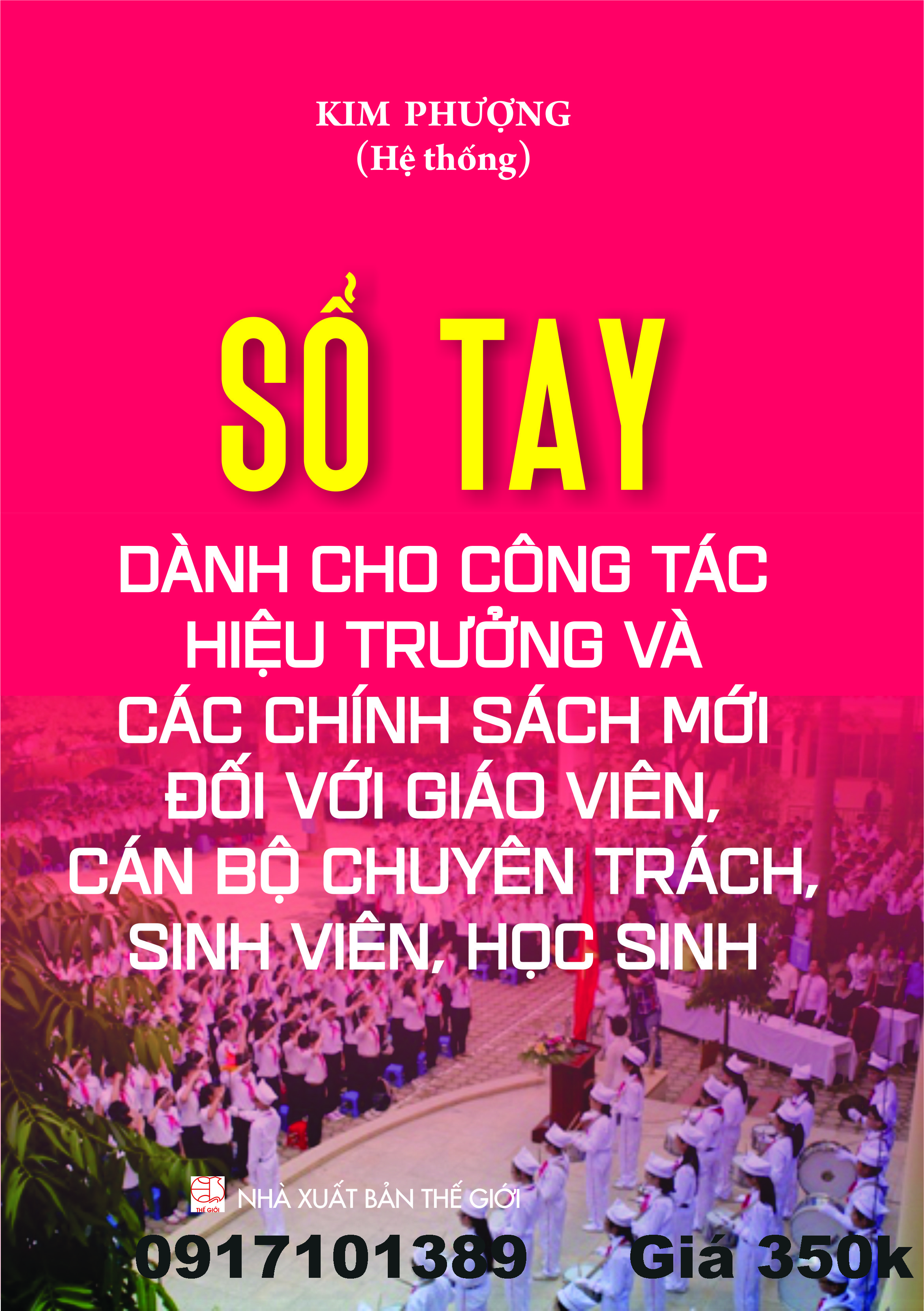 SỔ TAY DÀNH CHO CÔNG TÁC HIỆU TRƯỞNG VÀ CÁC CHÍNH SÁCH MỚI ĐỐI VỚI GIÁO VIÊN, CÁN BỘ CHUYÊN TRÁCH, SINH VIÊN, HỌC SINH