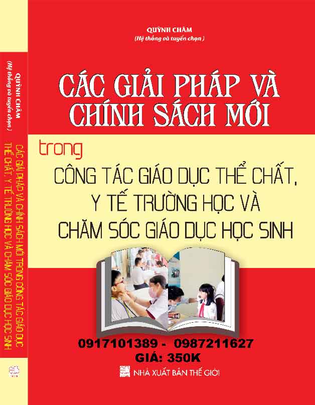 CÁC GIẢI PHÁP VÀ CHÍNH SÁCH MỚI TRONG CÔNG TÁC GIÁO DỤC THỂ CHẤT, Y TẾ TRƯỜNG HỌC VÀ CHĂM SÓC GIÁO DỤC HỌC SINH