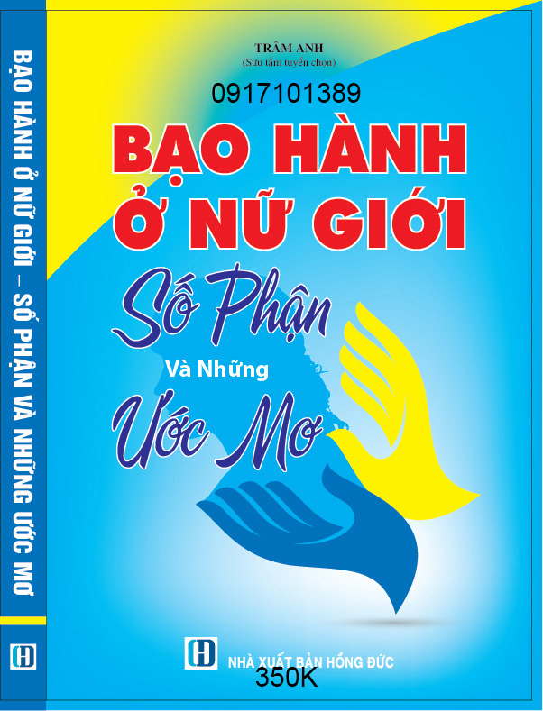 BẠO HÀNH Ở NỮ GIỚI – SỐ PHẬN VÀ NHỮNG ƯỚC MƠ