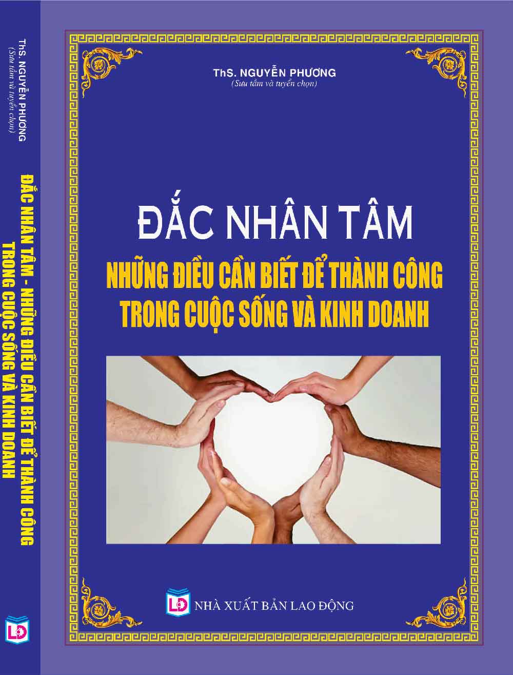 ĐẮC NHÂN TÂM NHỮNG ĐIỀU CẦN BIẾT ĐỂ THÀNH CÔNG TRONG CUỘC SỐNG VÀ KINH DOANH Nội dung cuốn sách bao gồm những nội dung chính sau :