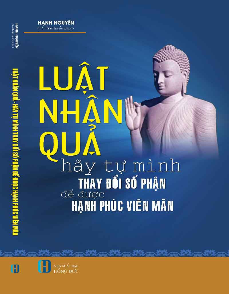 LUẬT NHÂN QUẢ – HÃY TỰ MÌNH THAY ĐỔI SỐ PHẬN ĐỂ ĐƯỢC HẠNH PHÚC VIÊN MÃN