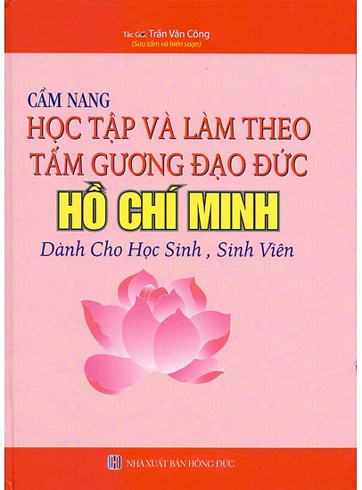 CẨM NANG HỌC TẬP VÀ LÀM THEO TẤM GƯƠNG ĐẠO ĐỨC HỒ CHÍ MINH DÀNH CHO HỌC SINH, SINH VIÊN