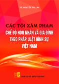 Các tội xâm phạm chế độ hôn nhân và gia đình theo pháp luật hình sự Việt Nam