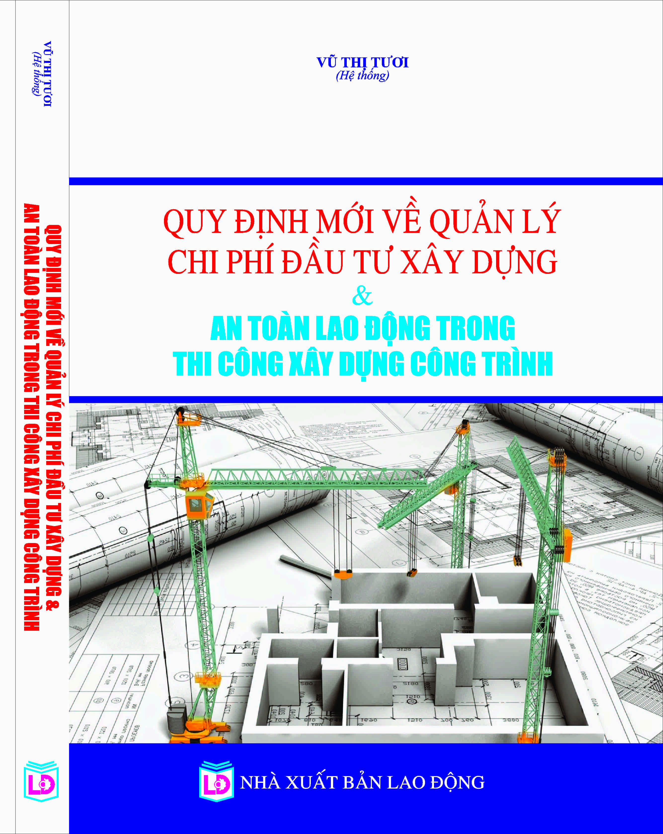 QUY ĐỊNH MỚI VỀ QUẢN LÝ CHI PHÍ ĐẦU TƯ XÂY DỰNG & AN TOÀN LAO ĐỘNG TRONG THI CÔNG XÂY DỰNG CÔNG TRÌNH