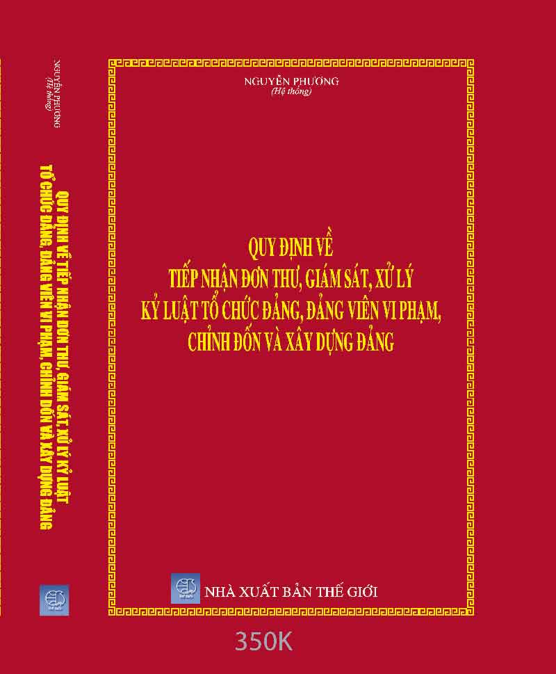 QUY ĐỊNH VỀ TIẾP NHẬN ĐƠN THƯ, GIÁM SÁT, XỬ LÝ KỶ LUẬT TỔ CHỨC ĐẢNG, ĐẢNG VIÊN VI PHẠM, CHỈNH ĐỐN VÀ XÂY DỰNG ĐẢNG