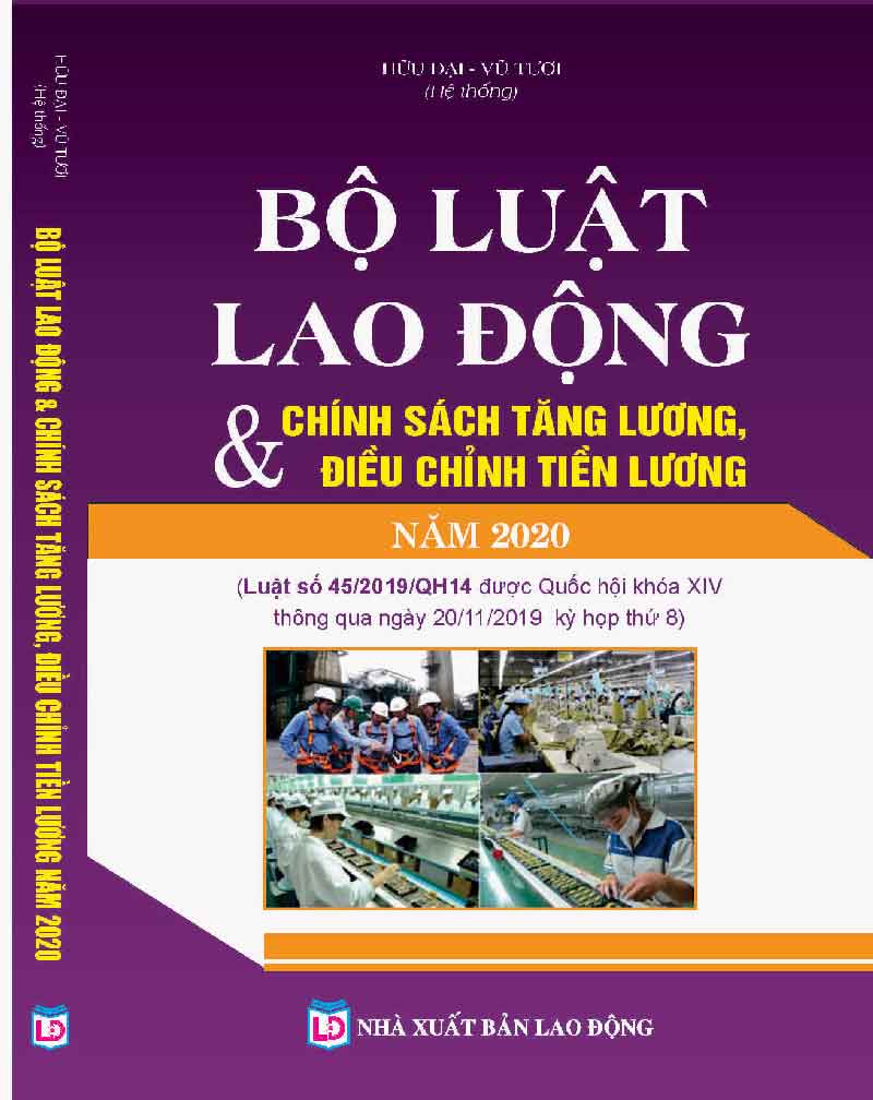 BỘ LUẬT LAO ĐỘNG & CHÍNH SÁCH TĂNG LƯƠNG, ĐIỀU CHỈNH TIỀN LƯƠNG NĂM 2020