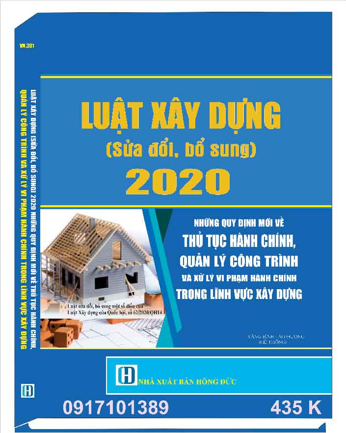 LUẬT XÂY DỰNG (SỬA ĐỔI, BỔ SUNG) 2020 NHỮNG QUY ĐỊNH MỚI VỀ THỦ TỤC HÀNH CHÍNH, QUẢN LÝ CÔNG TRÌNH VÀ XỬ LÝ VI PHẠM HÀNH CHÍNH TRONG LĨNH VỰC XÂY DỰNG