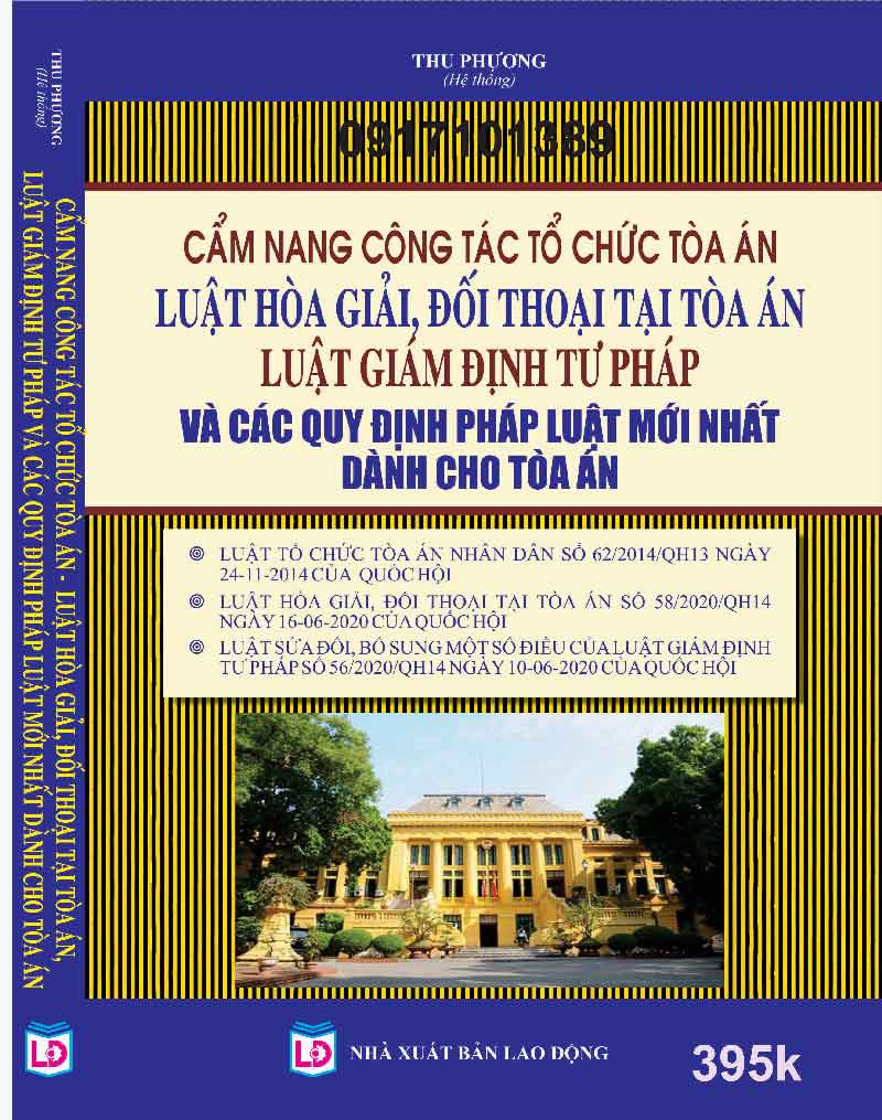 CẨM NANG CÔNG TÁC TỔ CHỨC TÒA ÁN LUẬT HÒA GIẢI, ĐỐI THOẠI TẠI TÒA ÁN – LUẬT GIÁM ĐỊNH TƯ PHÁP VÀ CÁC QUY ĐỊNH PHÁP LUẬT MỚI NHẤT DÀNH CHO TÒA ÁN