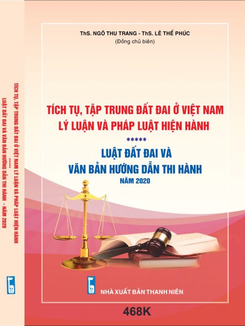 Tích tụ, tập trung đất đai ở Việt Nam – Lý luận và pháp luật hiện hành – Luật Đất đai và các văn bản hướng dẫn thi hành