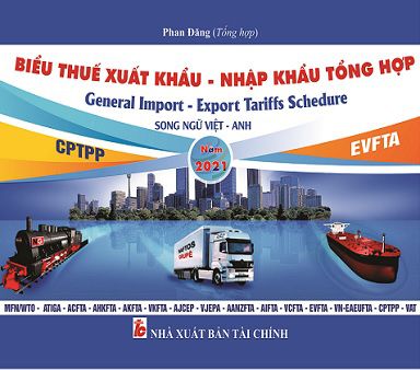 Biểu Thuế Xuất khẩu – Nhập Khẩu Tổng Hợp Năm 2021 (song ngữ Việt Anh)