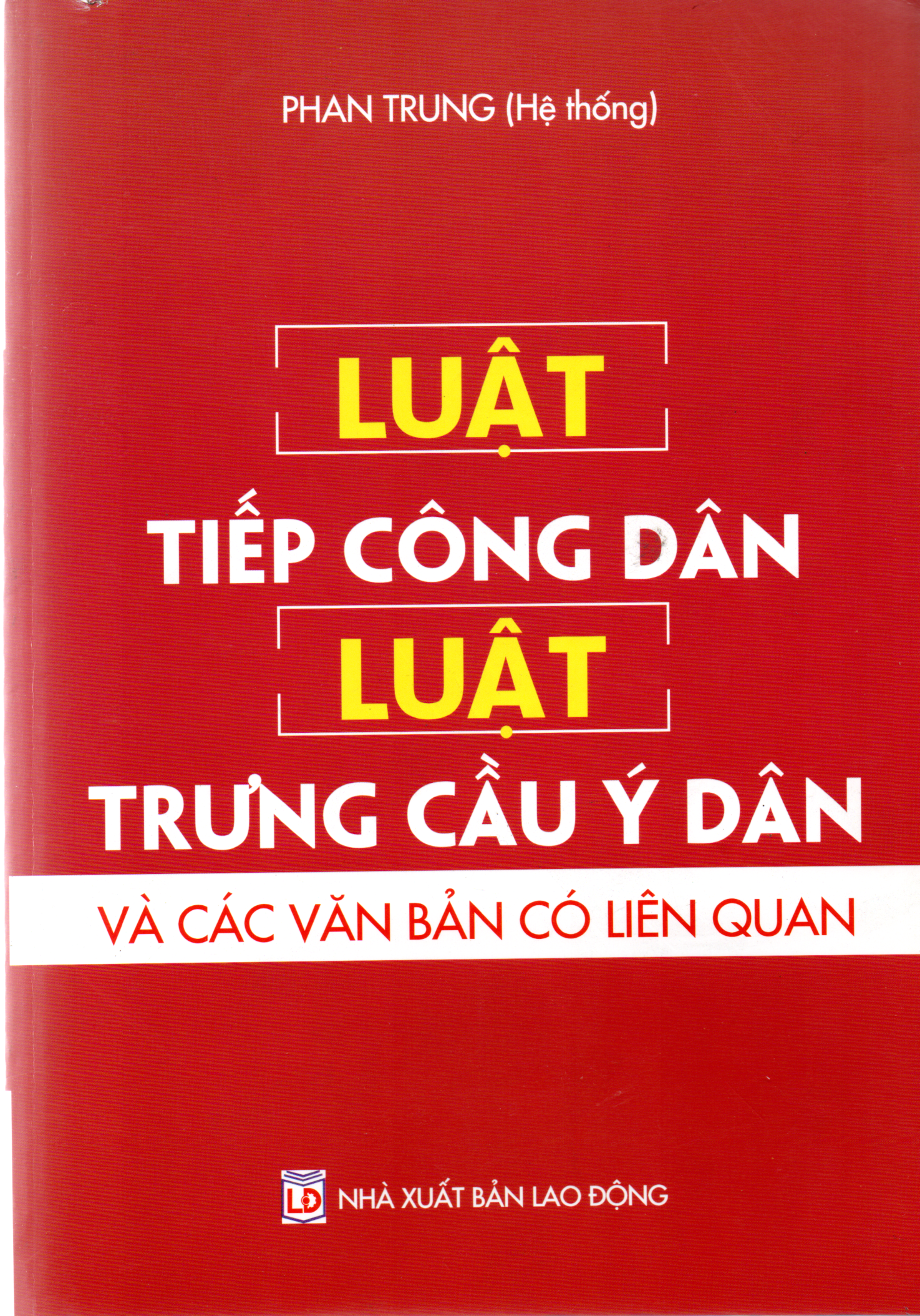 Luật Tiếp Công Dân – Luật Trưng Cầu Ý Dân Và Các Văn Bản Có Liên Quan