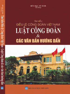 Tìm hiểu Điều lệ Công đoàn Việt Nam
