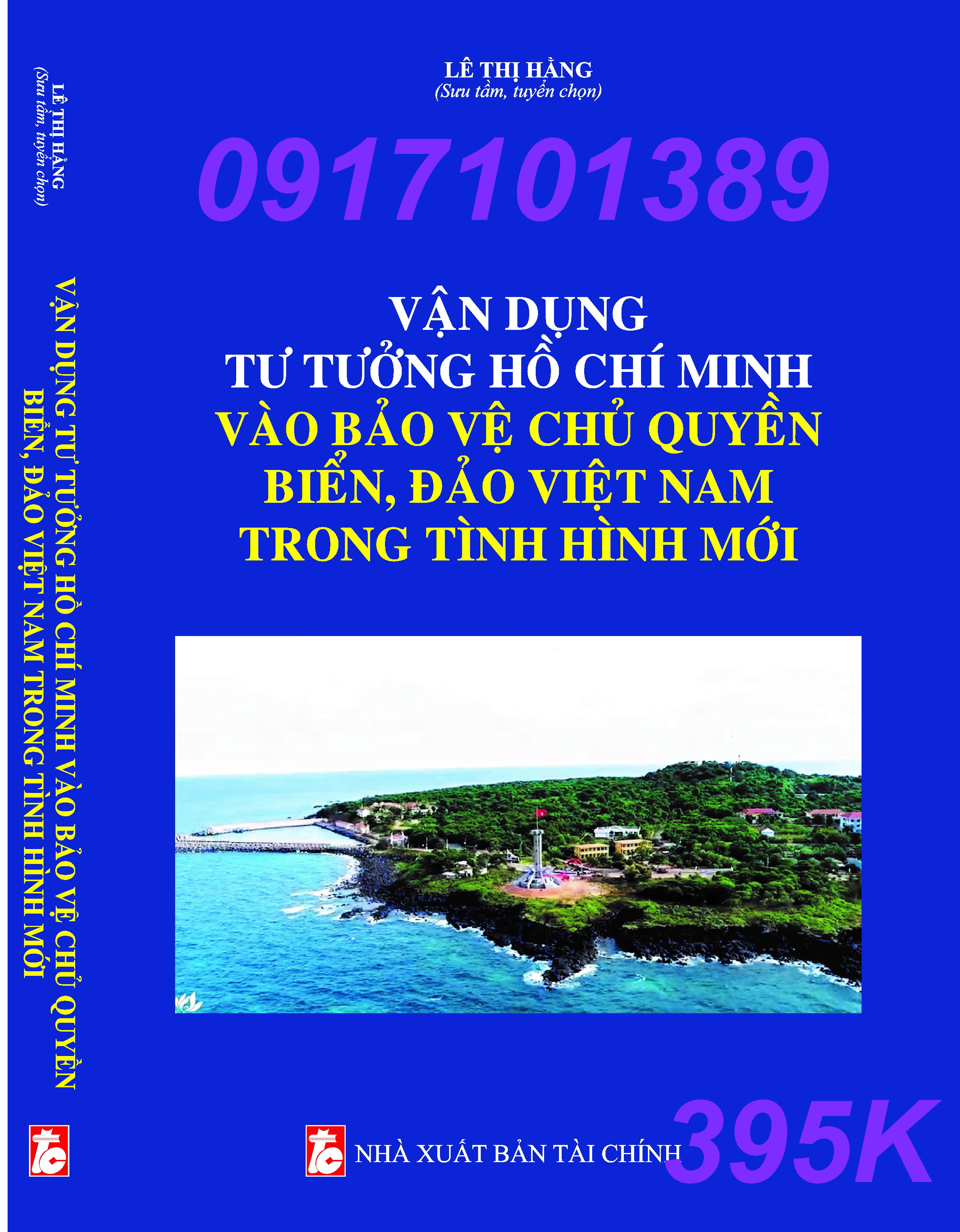 VẬN DỤNG TƯ TƯỞNG HỒ CHÍ MINH VÀO BẢO VỆ CHỦ QUYỀN BIỂN, ĐẢO VIỆT NAM TRONG TÌNH HÌNH MỚI