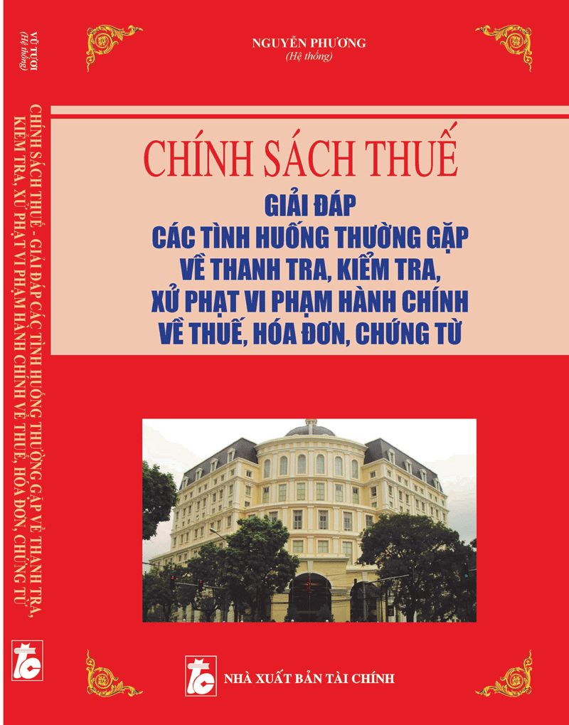 CHÍNH SÁCH THUẾ, GIẢI ĐÁP CÁC TÌNH HUỐNG THƯỜNG GẶP, VỀ THANH TRA, KIỂM TRA, XỬ LÝ VI PHẠM HÀNH CHÍNH VỀ THUẾ, HÓA ĐƠN, CHỨNG TỪ