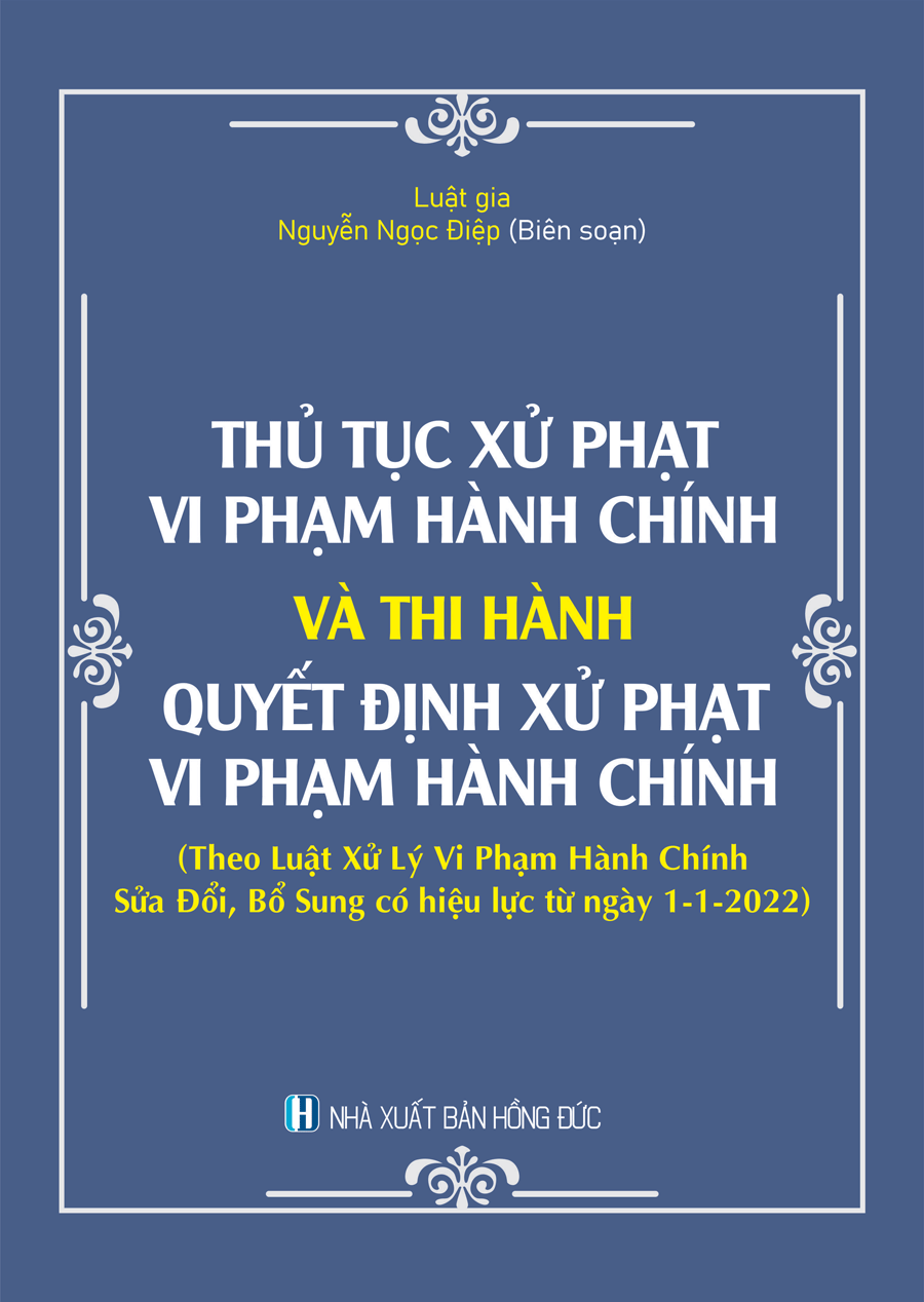 THỦ TỤC XỬ PHẠT VI PHẠM HÀNH CHÍNH VÀ THI HÀNH QUYẾT ĐỊNH XỬ PHẠT VI PHẠM HÀNH CHÍNH