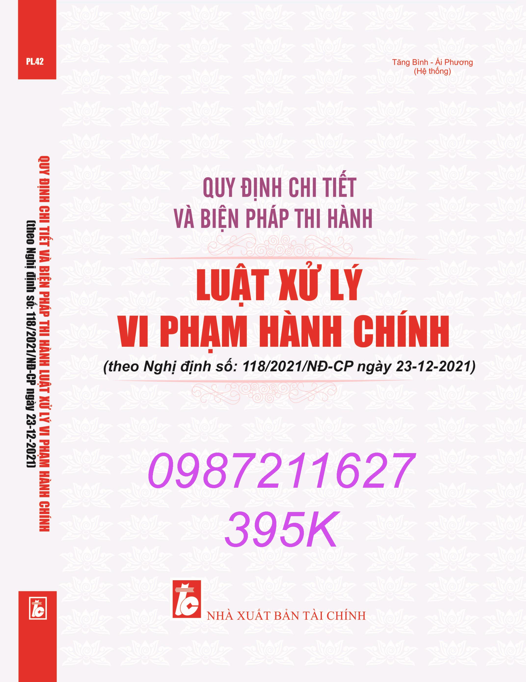 QUY ĐỊNH CHI TIẾT VÀ BIỆN PHÁP THI HÀNH LUẬT XỬ LÝ VI PHẠM HÀNH CHÍNH (theo Nghị định số: 118/2021/NĐ-CP ngày 23 tháng 12 năm 2021)