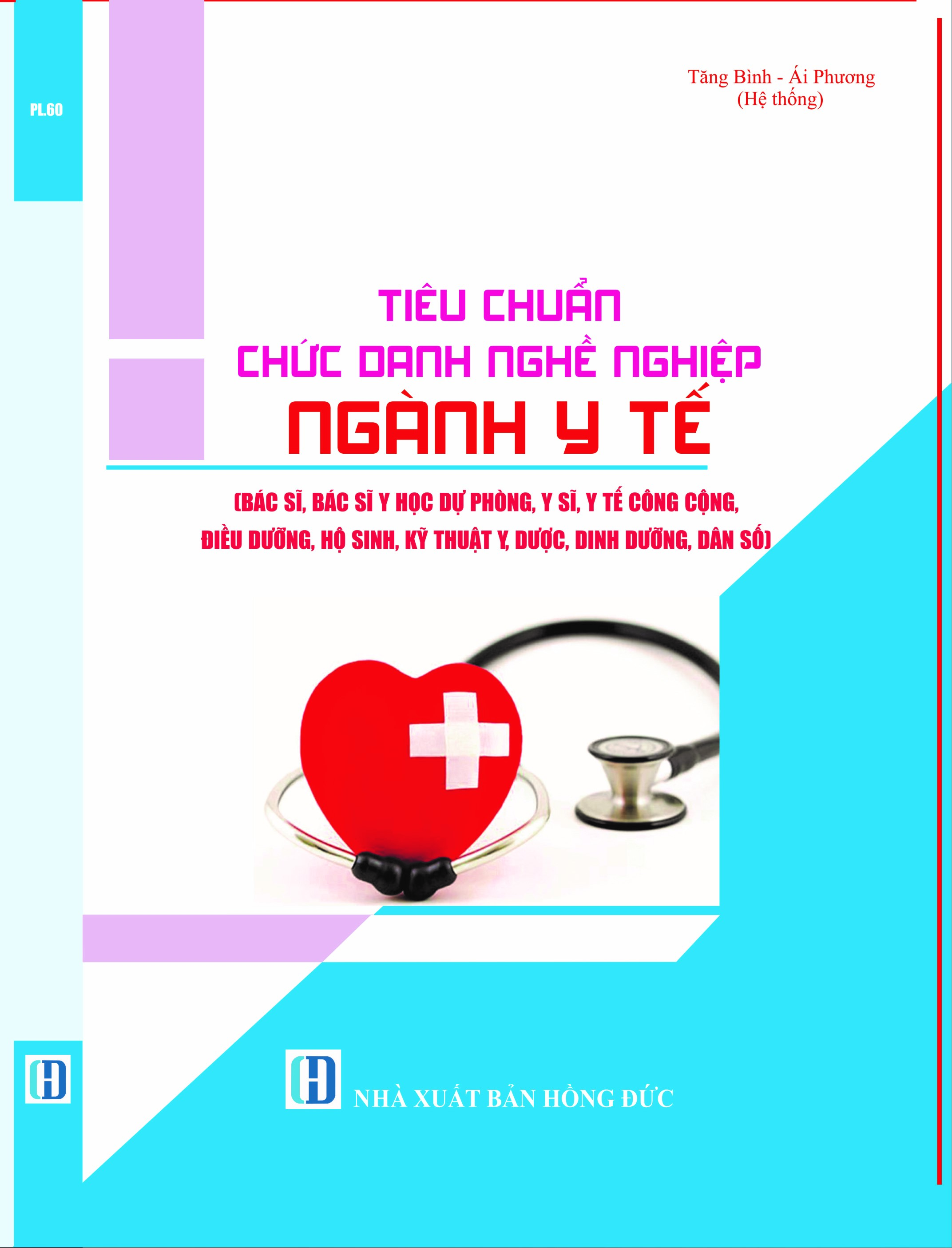 TIÊU CHUẨN CHỨC DANH NGHỀ NGHIỆP NGÀNH Y TẾ (Bác sĩ, Bác sĩ y học dự phòng, y sĩ, y tế công cộng, điều dưỡng, hộ sinh, kỹ thuật y, dược, dinh dưỡng, dân số)