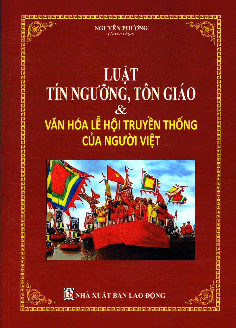 LUẬT TÍN NGƯỠNG, TÔN GIÁO & VĂN HÓA LỄ HỘI TRUYỀN THỐNG CỦA NGƯỜI VIỆT