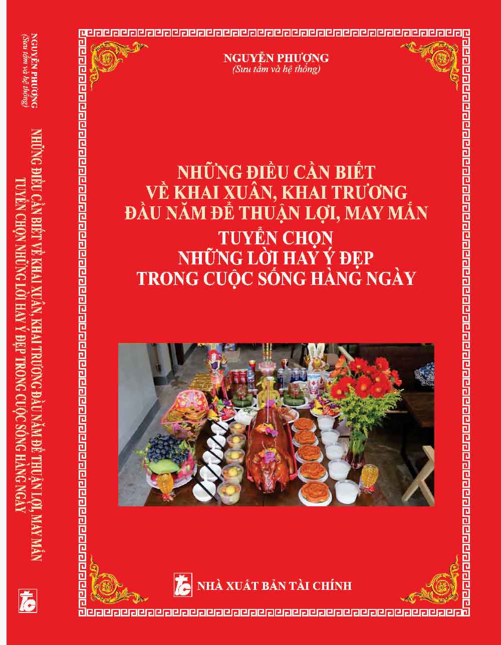 NHỮNG ĐIỀU CẦN BIẾT VỀ KHAI XUÂN, KHAI TRƯƠNG ĐẦU NĂM ĐỂ THUẬN LỢI, MAY MẮN TUYỂN CHỌN NHỮNG LỜI HAY Ý ĐẸP TRONG CUỘC SỐNG HÀNG NGÀY 