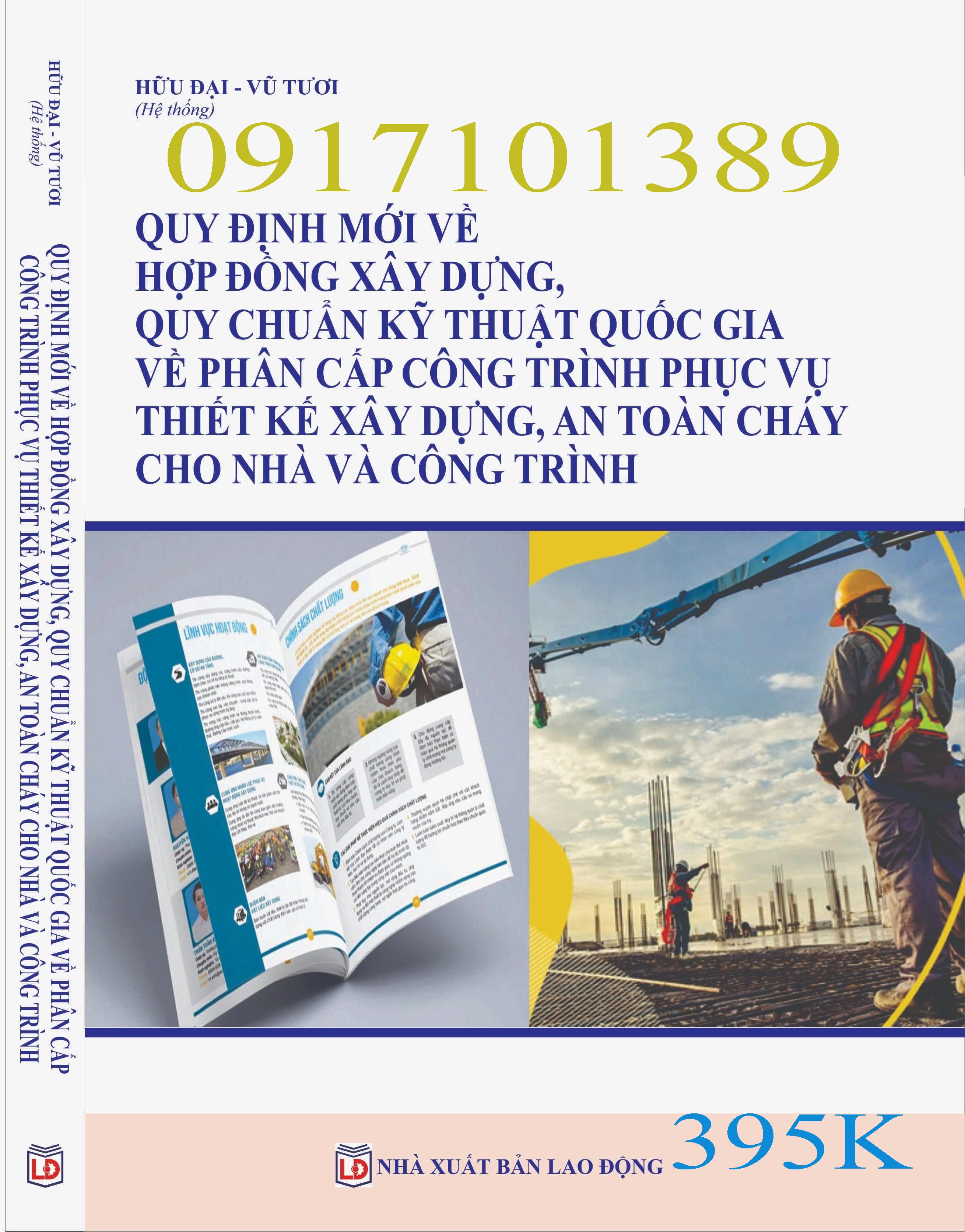 QUY ĐỊNH MỚI VỀ HỢP ĐỒNG XÂY DỰNG, QUY CHUẨN KỸ THUẬT QUỐC GIA VỀ PHÂN CẤP CÔNG TRÌNH PHỤC VỤ THIẾT KẾ XÂY DỰNG, AN TOÀN CHÁY CHO NHÀ VÀ CÔNG TRÌNH