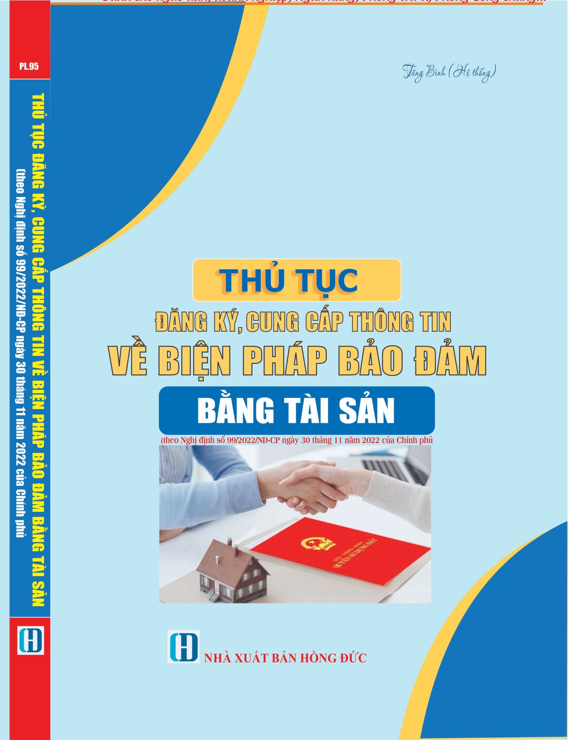 THỦ TỤC ĐĂNG KÝ, CUNG CẤP THÔNG TIN VỀ BIỆN PHÁP BẢO ĐẢM BẰNG TÀI SẢN (theo Nghị định số 99/2022/NĐ-CP ngày 30 tháng 11 năm 2022 của Chính phủ)