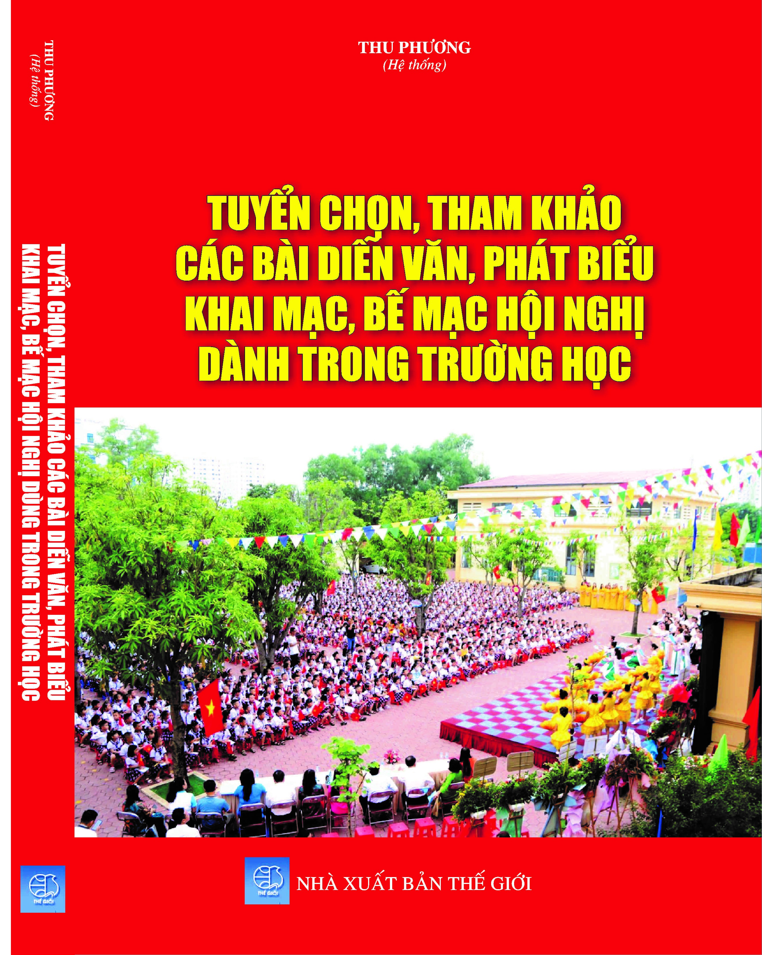 TUYỂN CHỌN, THAM KHẢO CÁC BÀI DIỄN VĂN, PHÁT BIỂU KHAI MẠC, BẾ MẠC HỘI NGHỊ DÙNG TRONG TRƯỜNG HỌC