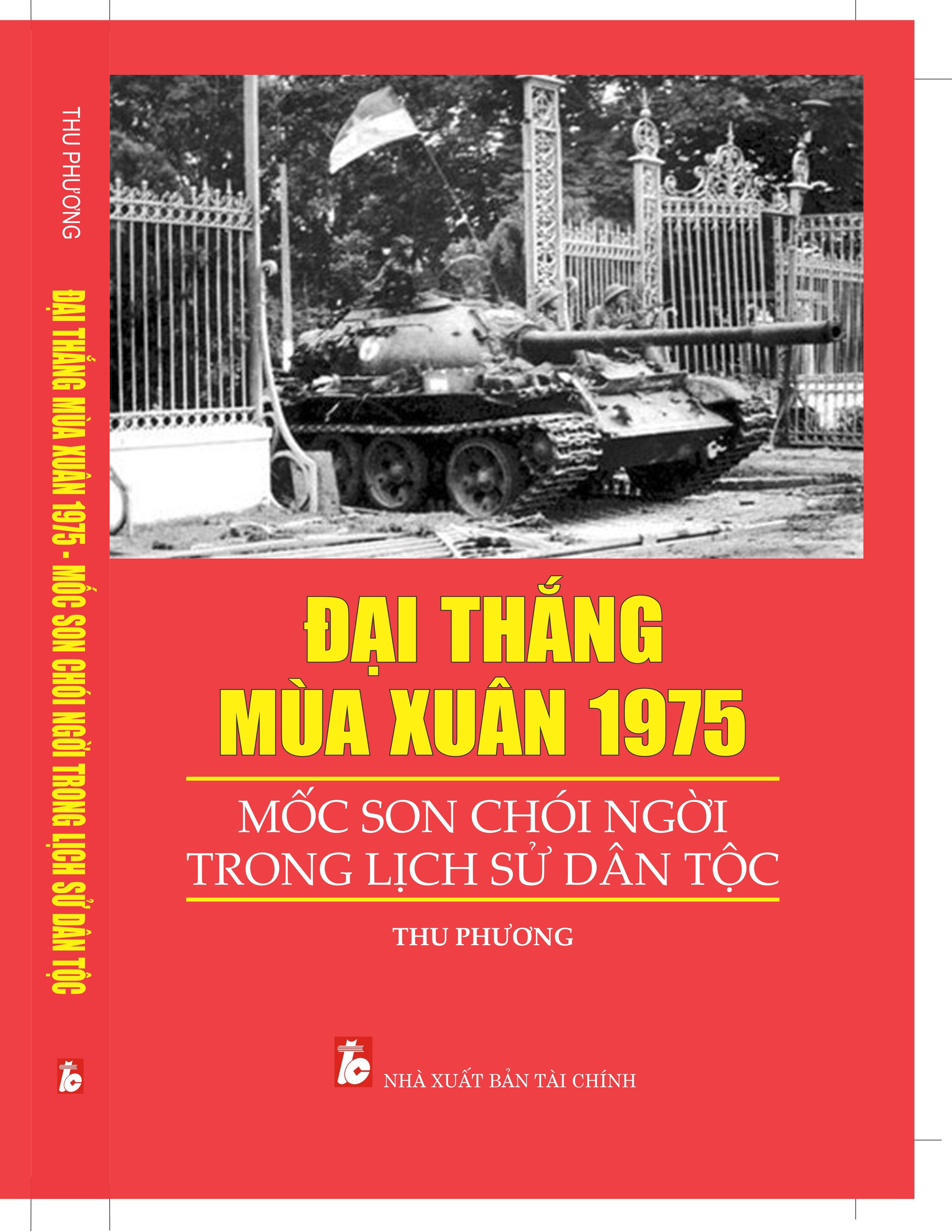 Đại Thắng Mùa Xuân 1975 Mốc Son Chói Ngời Trong Lịch Sử Dân Tộc