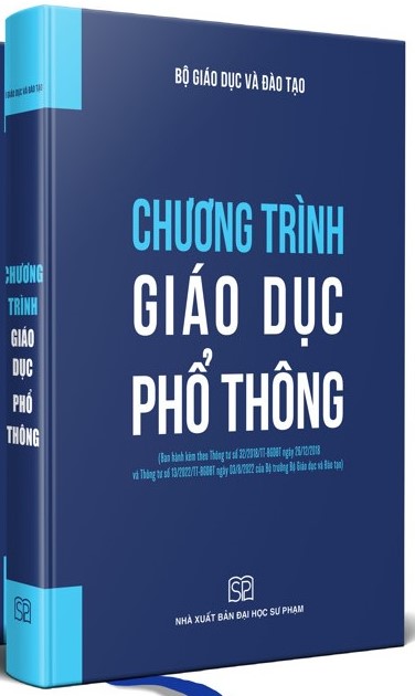 Chương trình Giáo dục phổ thông (Theo Thông tư số 32/2018/TT-BGDĐT và Thông tư 13/2022/TT-BGDĐT của Bộ trưởng Bộ Giáo dục và Đào tạo)