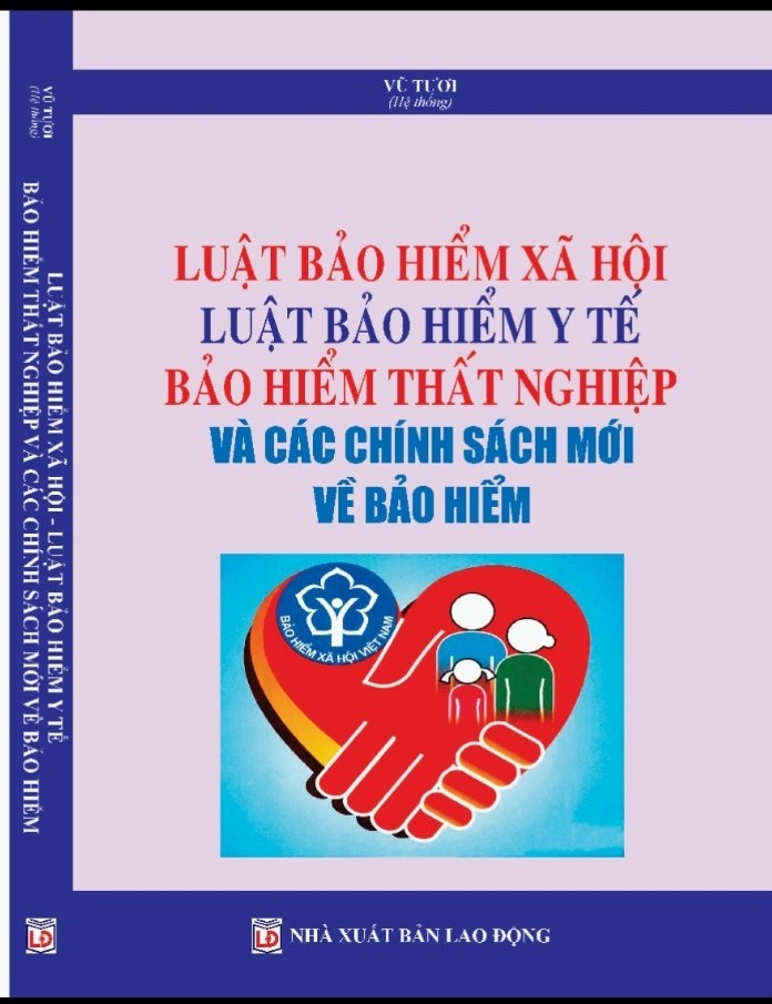 LUẬT BẢO HIỂM XÃ HỘI – LUẬT BẢO HIỂM Y TẾ BẢO HIỂM THẤT NGHIỆP VÀ CÁC CHÍNH SÁCH MỚI VỀ BẢO HIỂM