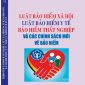 LUẬT BẢO HIỂM XÃ HỘI - LUẬT BẢO HIỂM Y TẾ BẢO HIỂM THẤT NGHIỆP VÀ CÁC CHÍNH SÁCH MỚI VỀ BẢO HIỂM