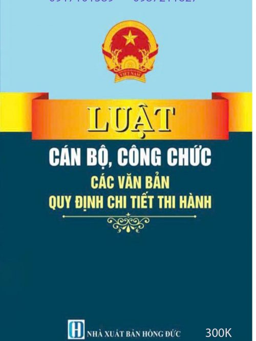 LUẬT CÁN BỘ, CÔNG CHỨC -CÁC VĂN BẢN QUY ĐỊNH CHI TIẾT THI HÀNH