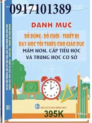 DANH MỤC ĐỒ DÙNG - ĐỒ CHƠI - THIẾT BỊ DẠY HỌC TỐI THIỂU CHO GIÁO DỤC MẦM NON, CẤP TIỂU HỌC VÀ CẤP TRUNG HỌC CƠ SỞ
