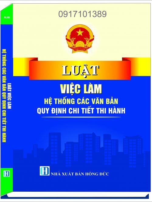 LUẬT VIỆC LÀM HỆ THỐNG CÁC VĂN BẢN QUY ĐỊNH CHI TIẾT THI HÀNH