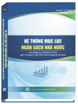 HỆ THỐNG MỤC LỤC NGÂN SÁCH NHÀ NƯỚC(theo Thông tư số 1302025TT-BTC