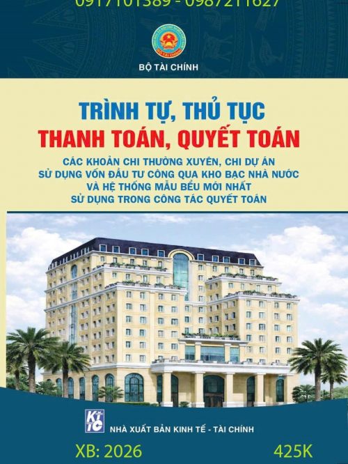 2026 TRÌNH TỰ, THỦ TỤC THANH TOÁN, QUYẾT TOÁN CÁC KHOẢN CHI THƯỜNG XUYÊN, CHI CHO DỰ ÁN SỬ DỤNG VỐN ĐẦU TƯ CÔNG QUA KHO BẠC