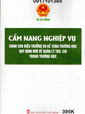 CẨM NANG NGHIỆP VỤ DÀNH CHO HIỆU TRƯỞNG VÀ KẾ TOÁN TRƯỜNG HỌC, QUY ĐỊNH MỚI VỀ QUẢN LÝ THU, CHI TÀI CHÍNH TRONG TRƯỜNG HỌC