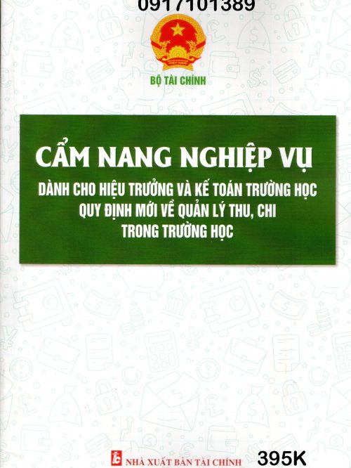 CẨM NANG NGHIỆP VỤ DÀNH CHO HIỆU TRƯỞNG VÀ KẾ TOÁN TRƯỜNG HỌC, QUY ĐỊNH MỚI VỀ QUẢN LÝ THU, CHI TÀI CHÍNH TRONG TRƯỜNG HỌC