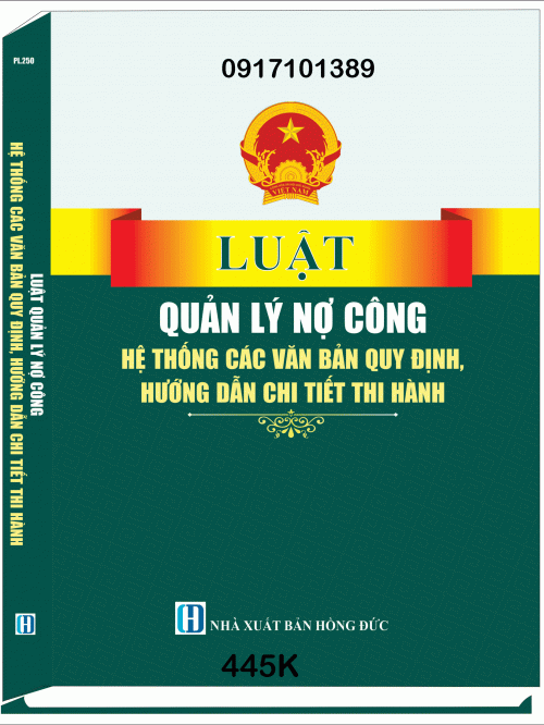 LUẬT QUẢN LÝ NỢ CÔNGHỆ THỐNG CÁC VĂN BẢN QUY ĐỊNH, HƯỚNG DẪN CHI TIẾT THI HÀNH