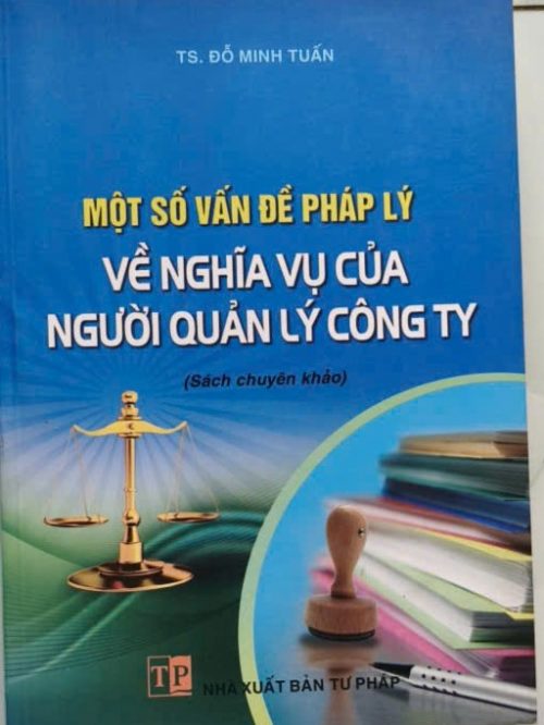 MỘT SỐ VẤN ĐỀ PHÁP LÝ VỀ NGHĨA VỤ CỦA NGƯỜI QUAN LÝ CÔNG TY